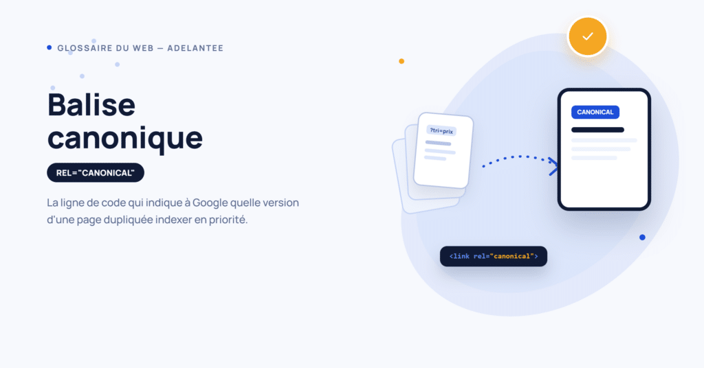 Balise canonique (rel=canonical) : indiquer à Google la version principale d'une page dupliquée à indexer