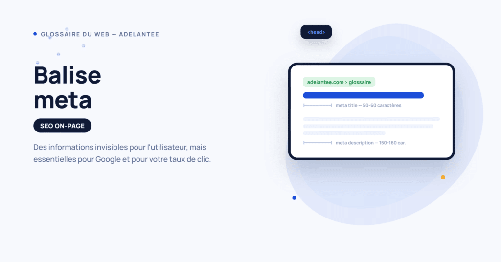 Balise meta : éléments HTML du head qui informent Google, notamment meta title et meta description